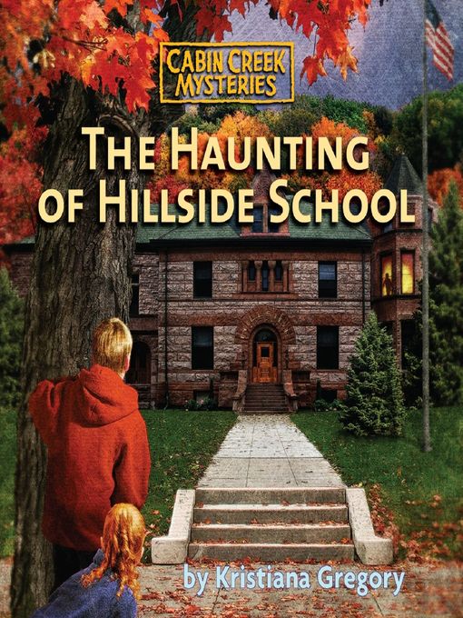 Title details for The Haunting of Hillside School by Kristiana Gregory - Available
